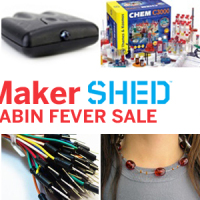 Maker Shed: “Cabin Fever” SALE