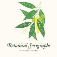 Gene Bauer’s Botanical Serigraphs