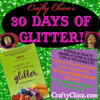 Crafty Chica: 30 Days of Glitter & Waking Up in the Land of Glitter