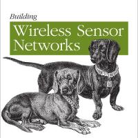 New from O’Reilly Media: Building Wireless Sensor Networks