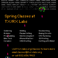 Hackerspace Happenings: Spring Classes at TX/RX