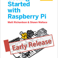 Getting Started With Raspberry Pi Available in Early Release
