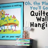 How-To: “Oh, the Places You’ll Go!” Quilted Wallhanging