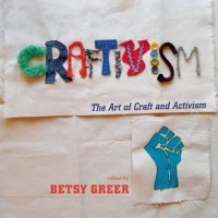 Book Review: Craftivism Edited By Betsy Greer