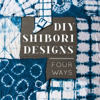 How-To: 4 Techniques for Making Shibori Designs