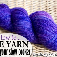 How-To: Dye Yarn in Your Slow Cooker