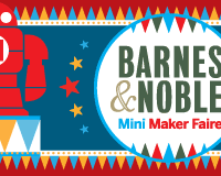 Every Single Barnes & Noble Will Host a Mini Maker Faire This Weekend