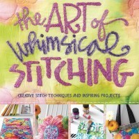 Book Review: “The Art of Whimsical Stitching” Inspires Creative Threadwork