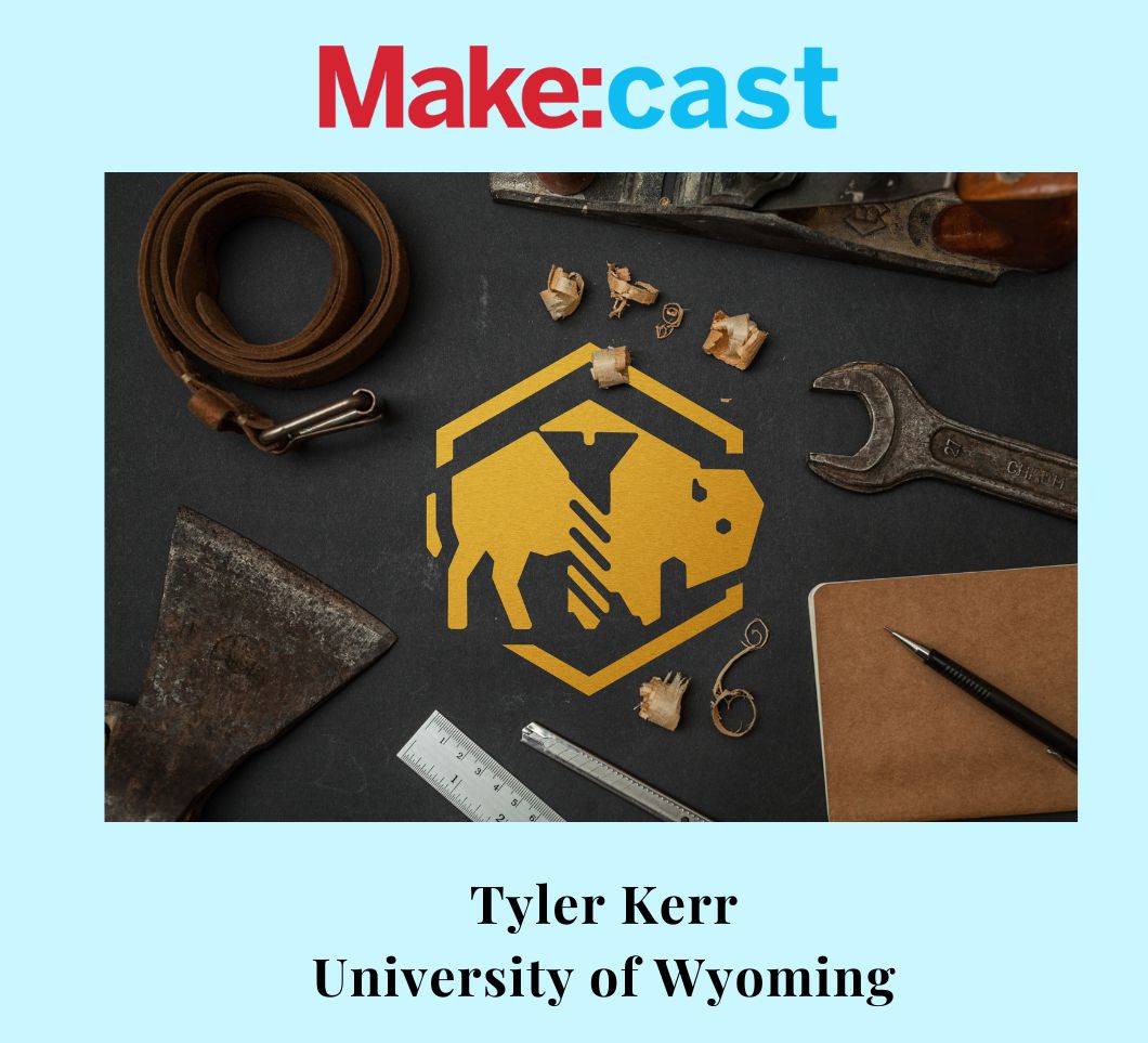 Make:cast Wyoming's Maker Pass