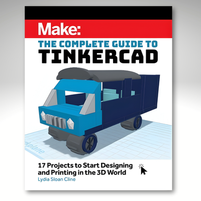Make: The Complete Guide to Tinkercad - Print