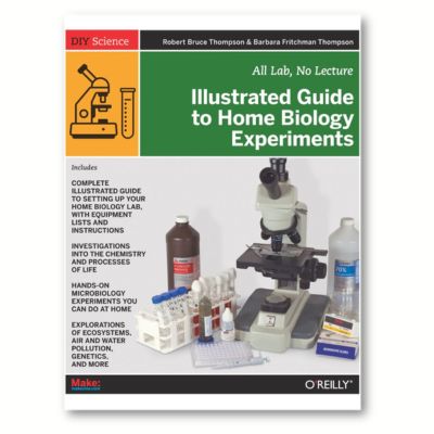 Make: Illustrated Guide to Home Biology Experiments