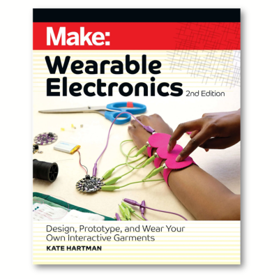 Make: Wearable Electronics, 2nd Edition