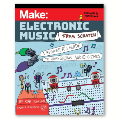 Make: Electronic Music from Scratch