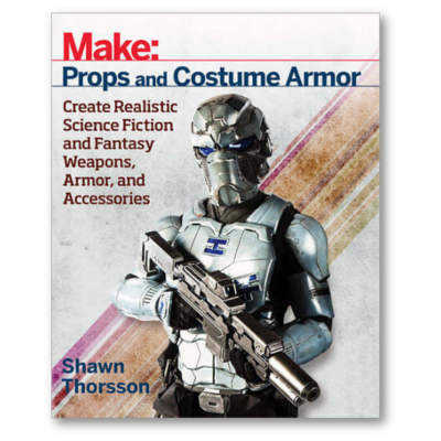Make: Props and Costume Armor